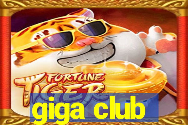 giga club